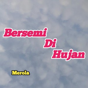 Bersemi Di Hujan