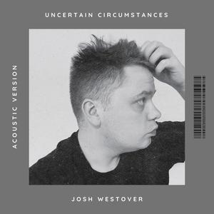 Uncertain Circumstances (Acoustic Version)