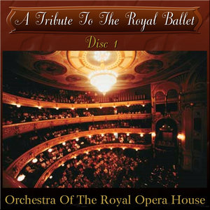 A Tribute To The Royal Ballet (Disc I)