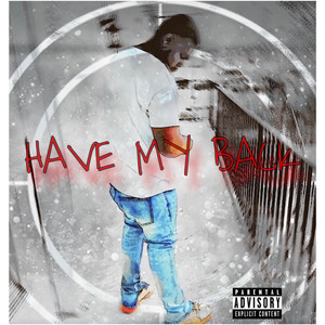 Have My Back (Explicit)