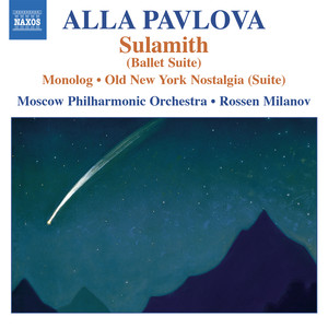 Pavlova, A.: Monolog / The Old New York Nostalgia / Sulamith Suite