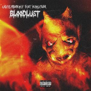 Bloodlust (feat. Skehletor) (Explicit)