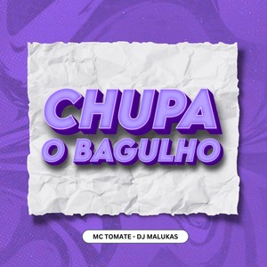 CHUPA O BAGULHO (Explicit)