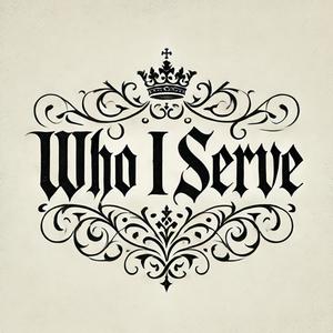 Who I Serve