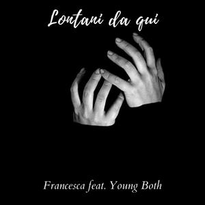 Lontani da qui (feat. Young Both) [Explicit]