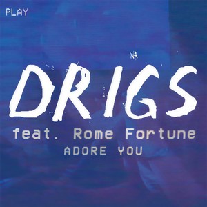 Adore You(feat. Rome Fortune)