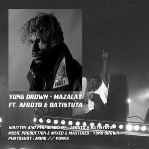 MAZALAT (feat. Afroto & Batistuta) [YungDrowN Flip]