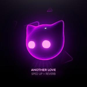 another love - sped up + reverb (Explicit)