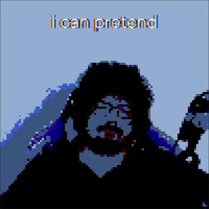 i can pretend