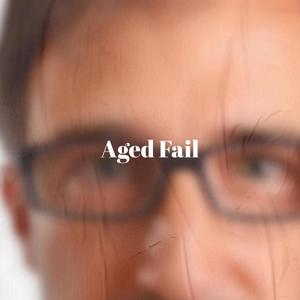 Aged Fail