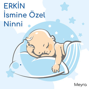 Erkin İsmine Özel Ninni