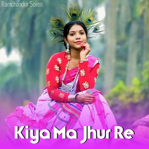 Kiya Ma Jhur Re