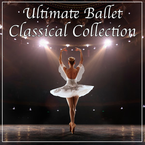 Ultimate Ballet Classical Collection