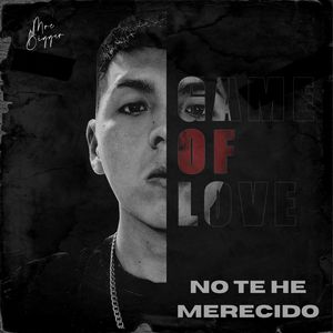 No Te He Merecido(Game of Love)