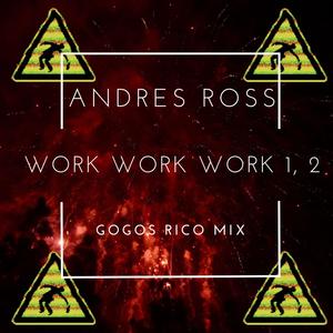 WORK WORK 1, 2 GOGOS MIX (Explicit)