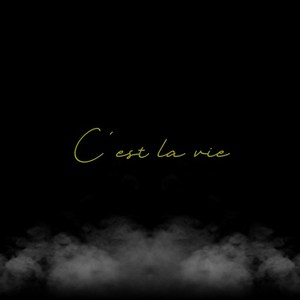 C'est la vie