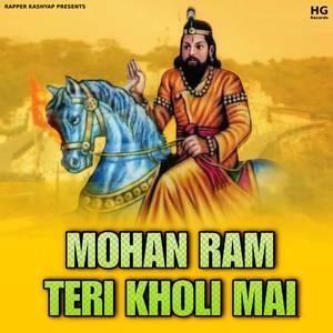 Mohan Ram Teri Kholi Mai