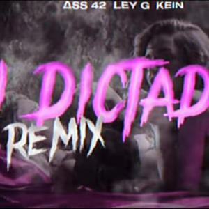 MI DICTADURA (KEIN & LEY G Remix)