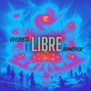 LIBRE (feat. SANARAKOR) [Explicit]