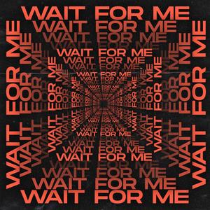 Wait For Me