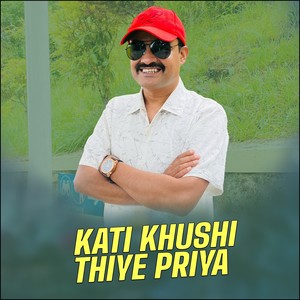 Kati Khushi Thiye Priya