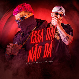 Essa Daí Não Dá (Explicit)