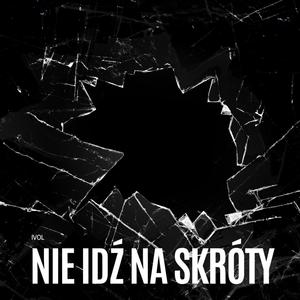 NIE IDŹ NA SKRÓTY (feat. LACOCAMADRE, KACZY PROCEDER, JONGMEN & RS77) (Explicit)