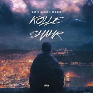 Kolle Shahr (Explicit)