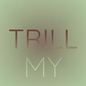 Trill My