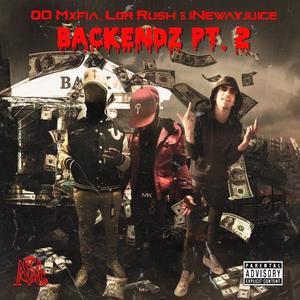 Backendz, Pt. 2 (feat. Lor Rush & 1NEWAYJUICE) (Explicit)