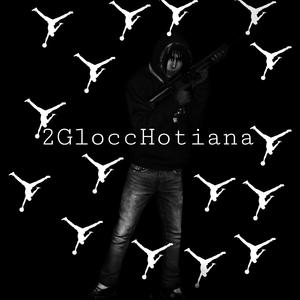 2GloccHotiana (Explicit)