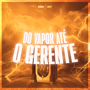 Do Vapor Até o Gerente (Explicit)
