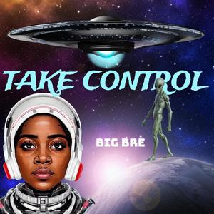 Take Control (UFO) [Explicit]