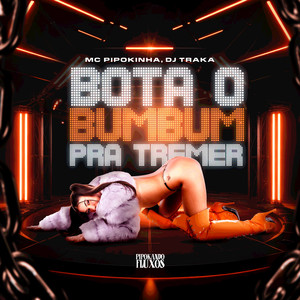 Bota Bumbum pra Tremer (Explicit)