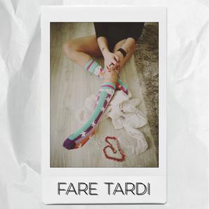 Fare Tardi (Explicit)