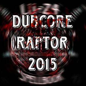 DUBCORE RAPTOR 2015