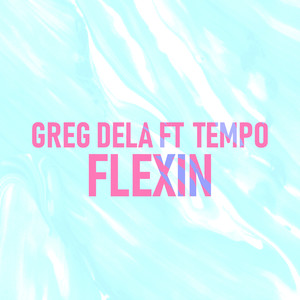 Flexin (feat. Tempo)