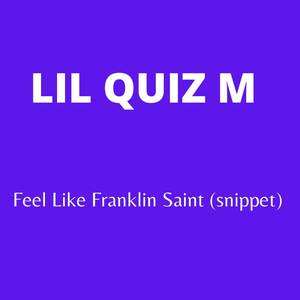 Feel Like Franklin Saint (Snippet) [Explicit]