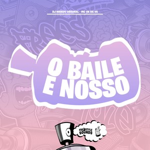 O Baile É Nosso (Explicit)