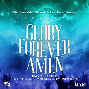 Glory Forever Amen (feat. Royce Mosley & Emoni Wilkins)