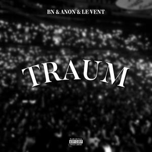 Traum (feat. ANON & LE VENT) (Explicit)