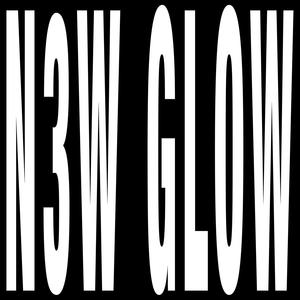 NEW GLOW (Explicit)