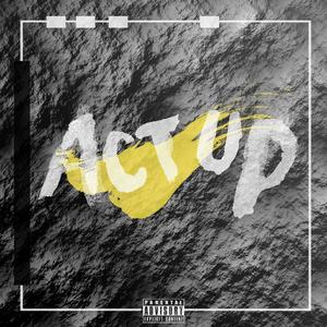 Act up