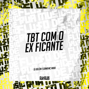 Tbt Com o Ex Ficante (Explicit)