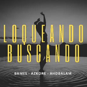 Loqueando Buscando (feat. Bames & Azkore) [Explicit]