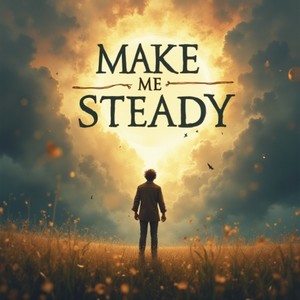 Make Me Steady