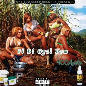 Fi Di Gyal Dem (Explicit)