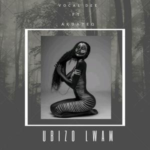 Ubizo Lwam (feat. Vocal Dee)