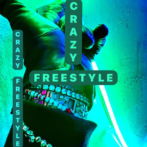 Crazy Freestyle (Explicit)