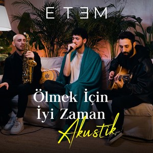 Ölmek İçin İyi Zaman (Akustik)